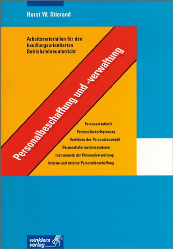 Arbeitsmaterialien für den handlungsorientierten Betriebslehreunterricht. Personalbeschaffung und -verwaltung: Arbeitsheft