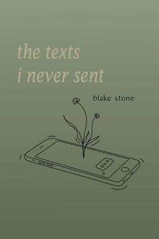 The Texts I Never Sent