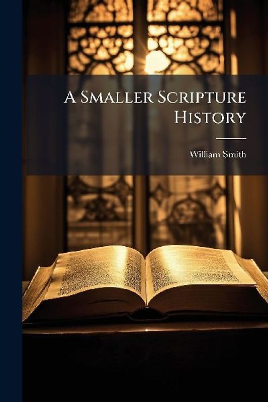 A Smaller Scripture History