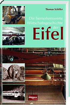 Die bemerkenswerte Wirtschaftsgeschichte der Eifel