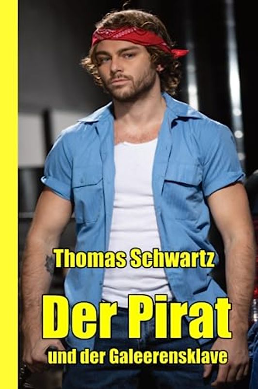 Der Pirat und der Galeerensklave (Männersachen, Band 27)