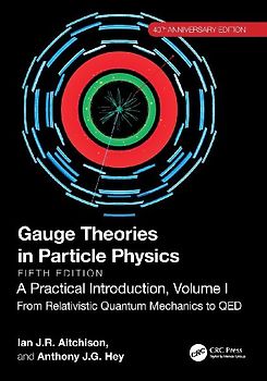 Gauge Theories in Particle Physics, 40th Anniversary Edition