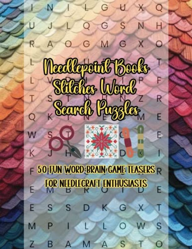 Needlepoint Books Stitches Word Search Puzzles: 50 Fun Word Brain Game Teasers for Needlecraft Enthusiasts