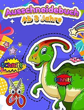 Ausschneidebuch Ab 3 Jahre: Schneiden Lernen Ab 3 , 4 , 5 | Jahre Ausschneiden Für Kinder Ab 3 , 4 , 5 | Bastelbuch Kinder | Ich Lerne Schneiden | ... | Feinmotorik Förderung Kinder 3 Jahre