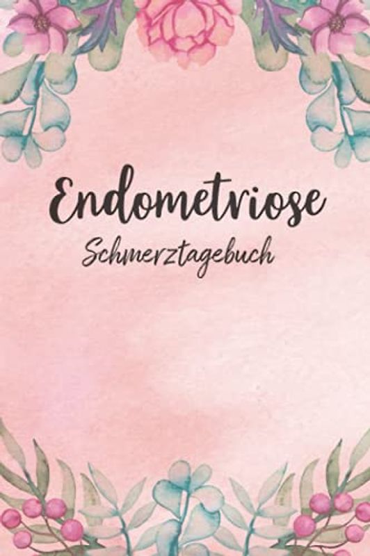 Endometriose Schmerztagebuch: Tagebuch, Schmerzprotokoll für akute chronische Schmerzen zum ausfüllen, ankreuzen. Buch zur Dokumentation für Besuche ... bei Beschwerden