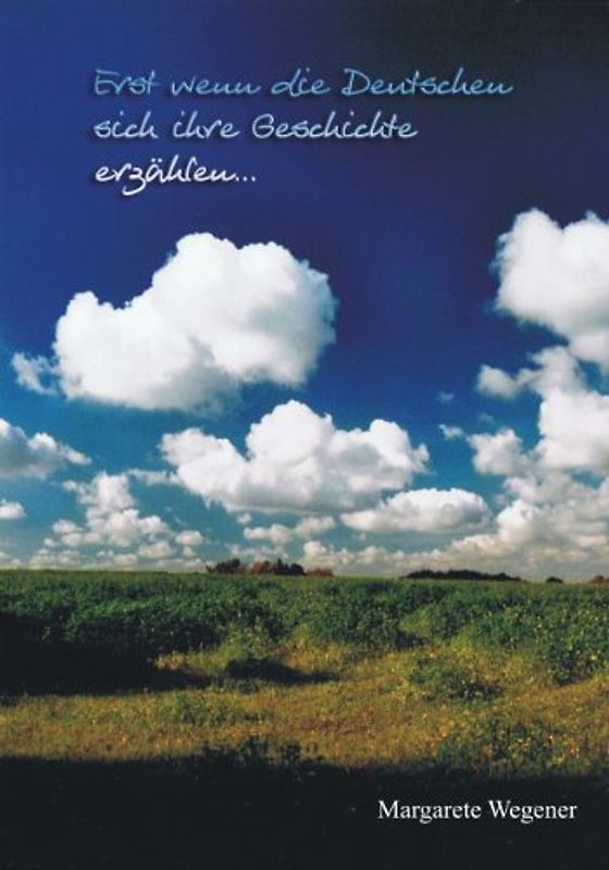 Erst wenn die Deutschen sich ihre Geschichte erzählen...
