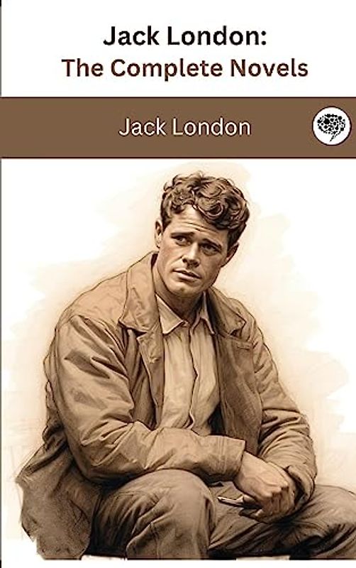 Jack London: The Complete Novels