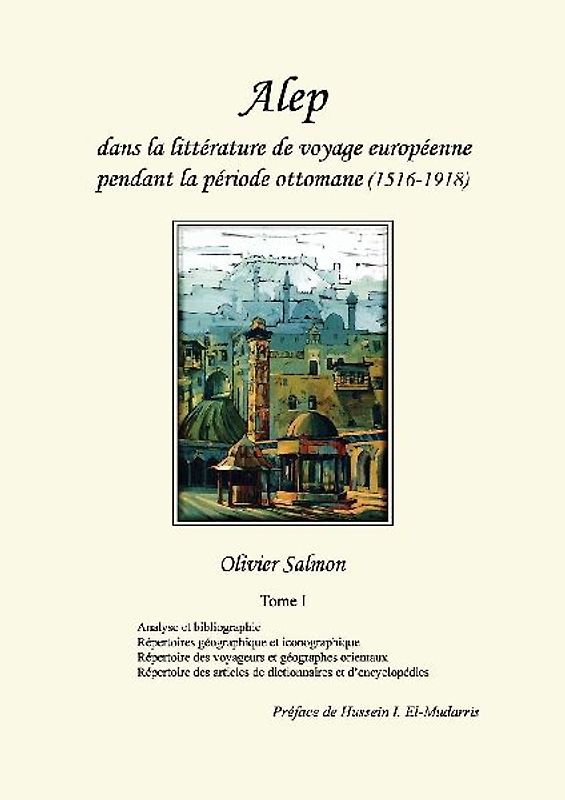 Alep dans la littérature de voyage européenne pendant la période ottomane (1516-1918)