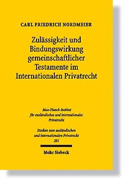 Zulässigkeit und Bindungswirkung gemeinschaftlicher Testamente im Internationalen Privatrecht