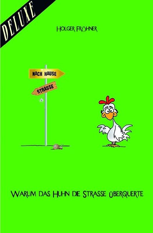 Warum das Huhn die Straße überquerte