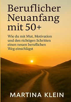 Beruflicher Neuanfang mit 50+ (bebildert)