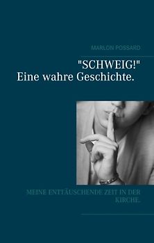 "Schweig!" Eine wahre Geschichte.