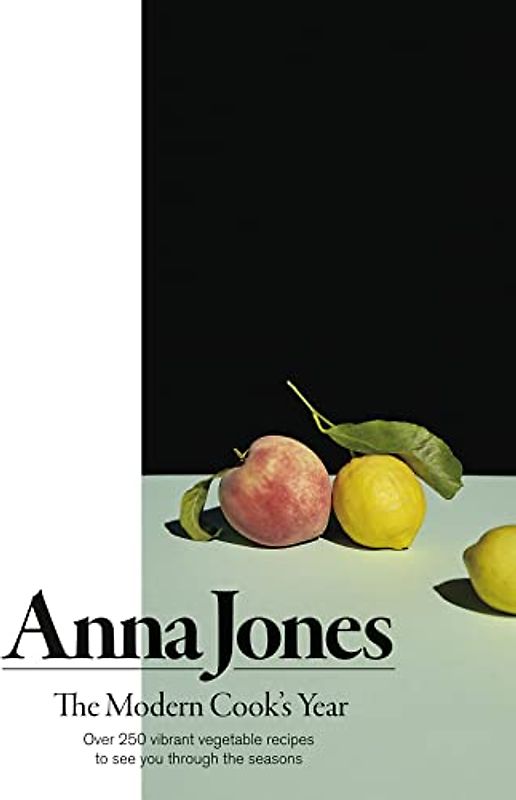 The modern Cook's Year: Over 250 Vibrant Vegetable Recipes to See You Through the Seasons