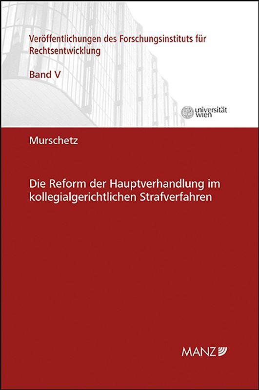 Die Reform der Hauptverhandlung im kollegialgerichtlichen Strafverfahren