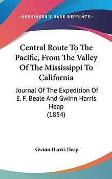 Central Route To The Pacific, From The Valley Of The Mississippi To California