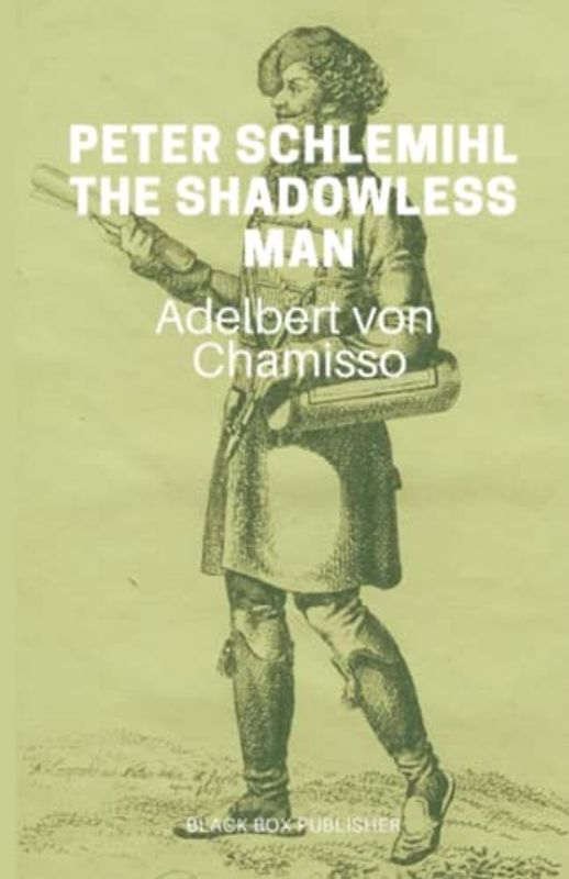 Peter Schlemihl, The Shadowless Man