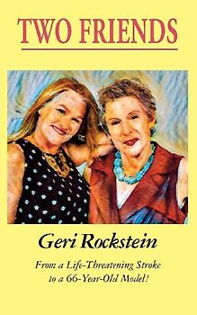 Two Friends-From a Life-Threatening Stroke to a 66-Year-Old Model (LIB)