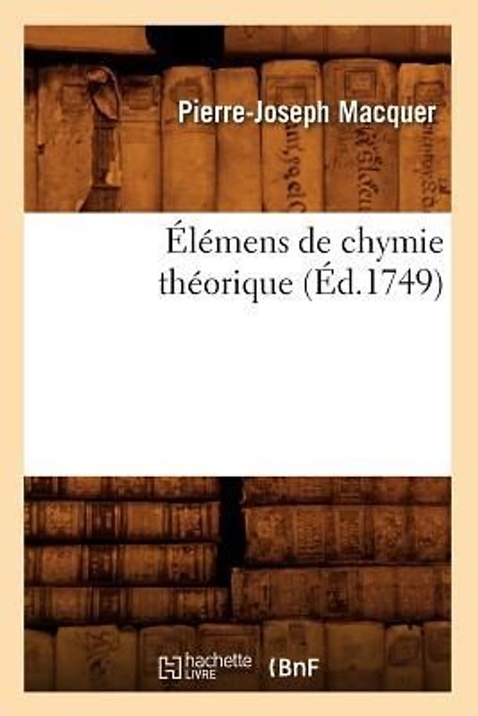 Élémens de Chymie Théorique (Éd.1749)