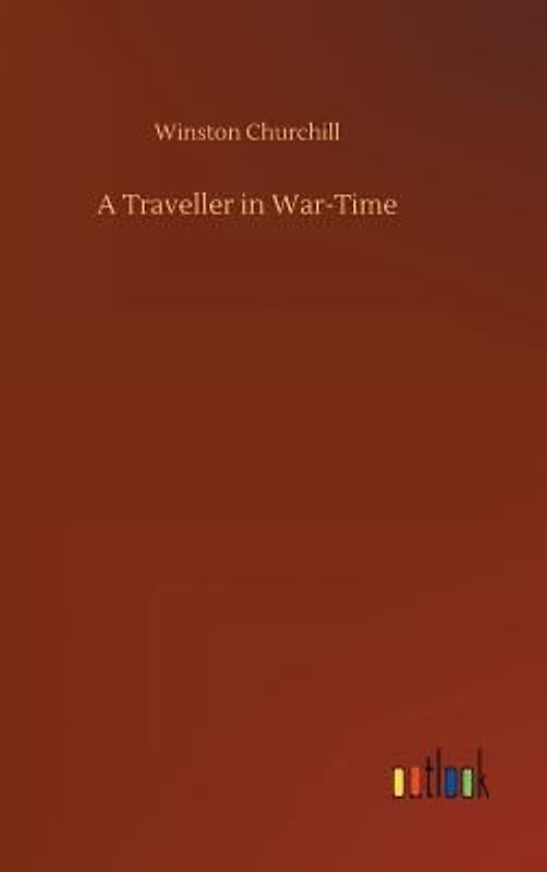 A Traveller in War-Time