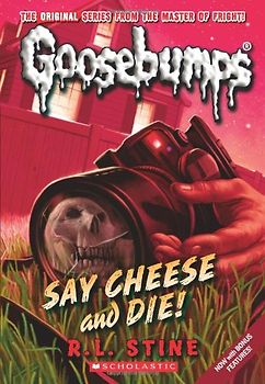 Say Cheese and Die! (Goosebumps (Paperback Unnumbered)) - R. L. Stine