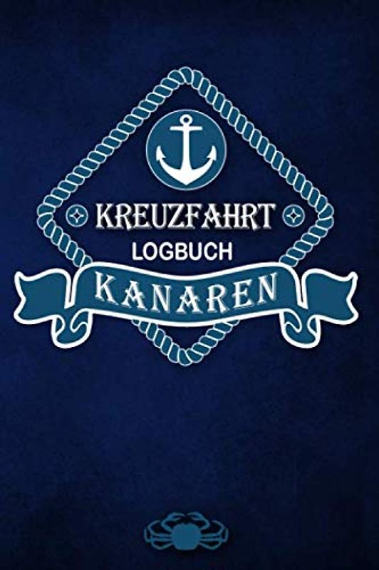 Kreuzfahrt Logbuch Kanaren: Tagebuch für eine Kanaren Kreuzfahrt. Reisetagebuch für 60 Reisetage auf dem Schiff für Urlaub Reiseerinnerungen der ... Abschiedsgeschenk als Buch oder Zubehör für e