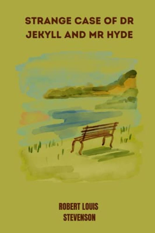 strange case of dr jekyll and mr hyde by Robert Louis Stevenson