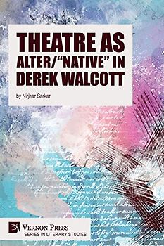 Theatre as Alter/"Native" in Derek Walcott