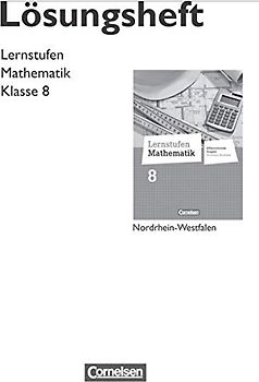 Lernstufen Mathematik - Differenzierende Ausgabe Nordrhein-Westfalen - 8. Schuljahr: Lösungen zum Schulbuch