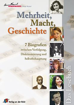 Mehrheit, Macht, Geschichte - 7 Biografien zwischen Verfolgung, Diskriminierung und Selbstbehauptung