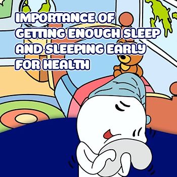 Importance of Getting Enough Sleep and Sleeping Early for Health: This book will bring children close stories, help children increase their vocabulary and creativity.