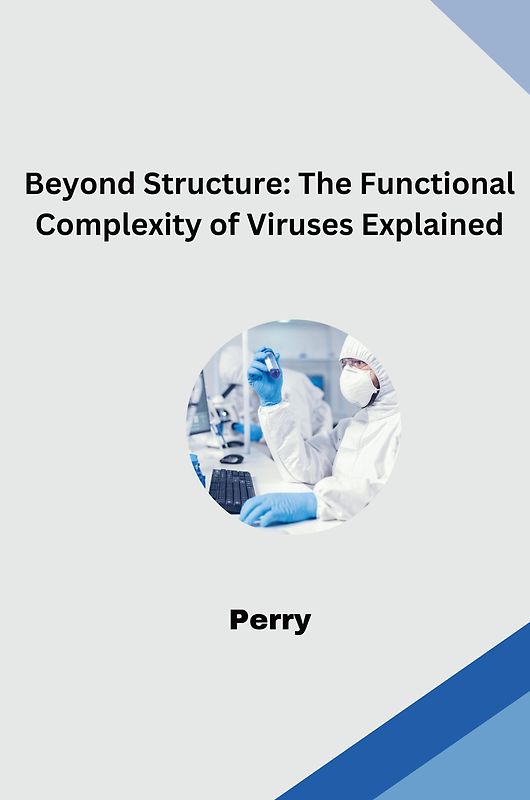 Beyond Structure: The Functional Complexity of Viruses Explained