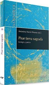 Pisar tierra sagrada : ecología y justicia