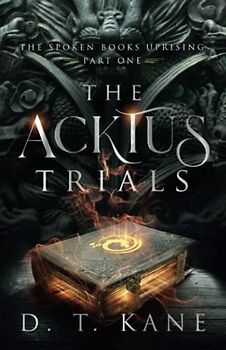 The Acktus Trials (The Spoken Books Uprising, Band 1)
