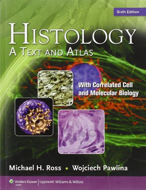 Histology: A Text and Atlas (Histology (Ross)) - Michael H. Ross