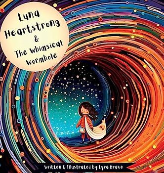 Luna Heartstrong & the Whimsical Wormhole