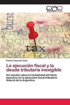 La ejecución fiscal y la deuda tributaria inexigible