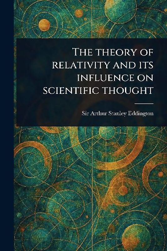 The Theory of Relativity and Its Influence on Scientific Thought