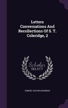 Letters Conversations And Recollections Of S. T. Coleridge, 2