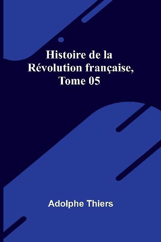 Histoire de la Révolution française, Tome 05