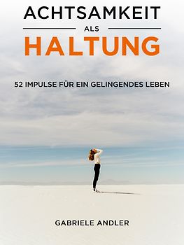Achtsamkeit als Haltung
