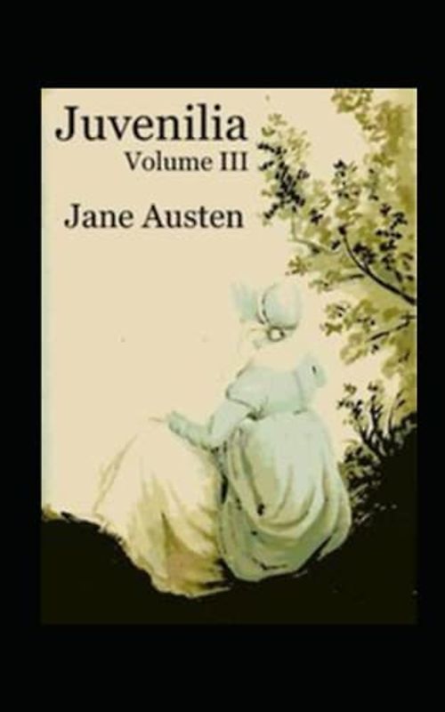 Juvenilia – Volume III
