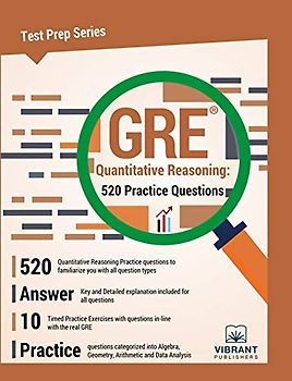 GRE Quantitative Reasoning: 520 Practice Questions (Test Prep Series)