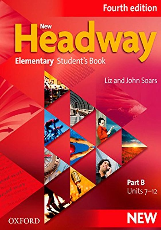 New Headway Elementary Fourth Edition: Student's Book B - Liz Soars