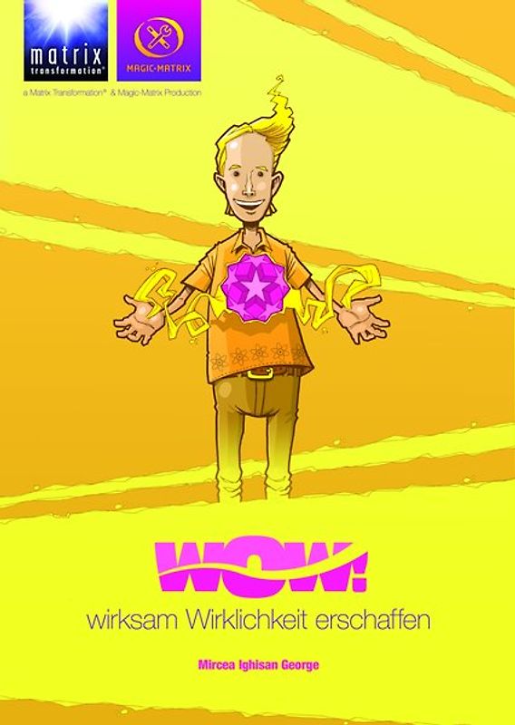 WOW! wirksam Wirklichkeit erschaffen