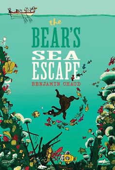 The Bear's Sea Escape - Chaud, Benjamin