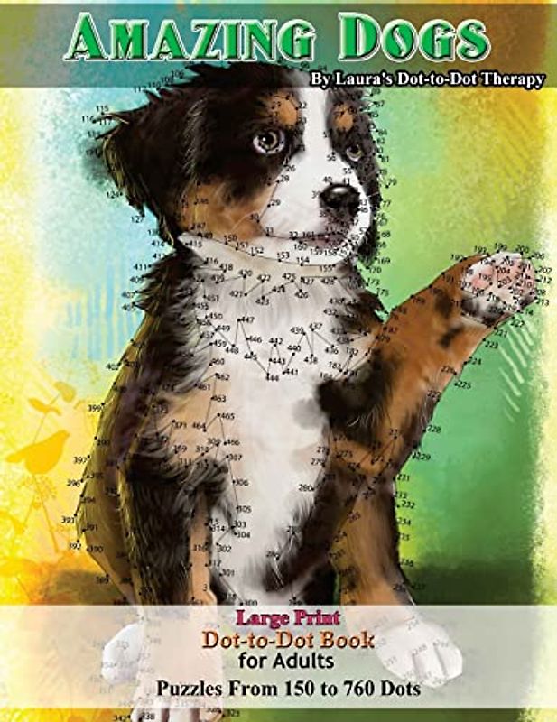 Amazing Dogs - Large Print Dot-to-Dot Book for Adults: Puzzles From 150 to 760 Dots (Dot to Dot Books For Adults)