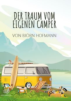 Der Traum vom eigenen Camper