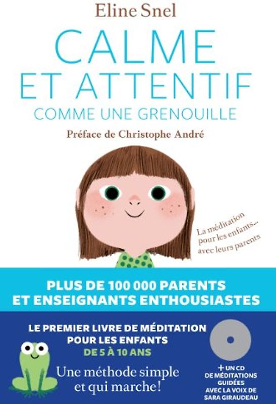 Calme et attentif comme une grenouille : La méditation pour les enfants... avec leurs parents (1CD audio)