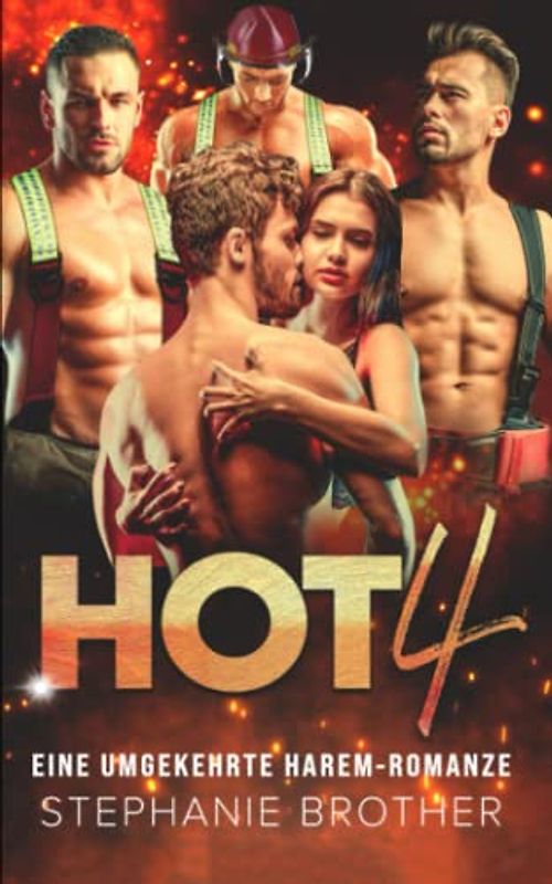 HOT 4: EINE UMGEKEHRTE FEUERWEHR HAREM ROMANZE (VIELFACHE LIEBESREIHE, Band 2)