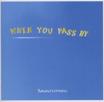 Bananafishbones - When You Pass By